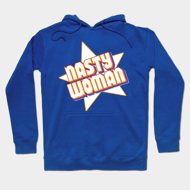 nasty woman Hoodie by moudzy